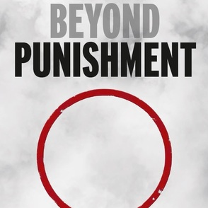 BEYOND PUNISHMENT Plakat