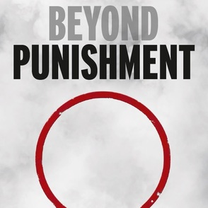 BEYOND PUNISHMENT Plakat