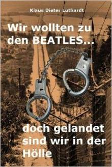 Buchtitel Luthardt "Wir wollten zu den Beatles..."