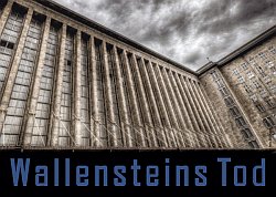 Wallensteins Tod Berlin Tempelhof